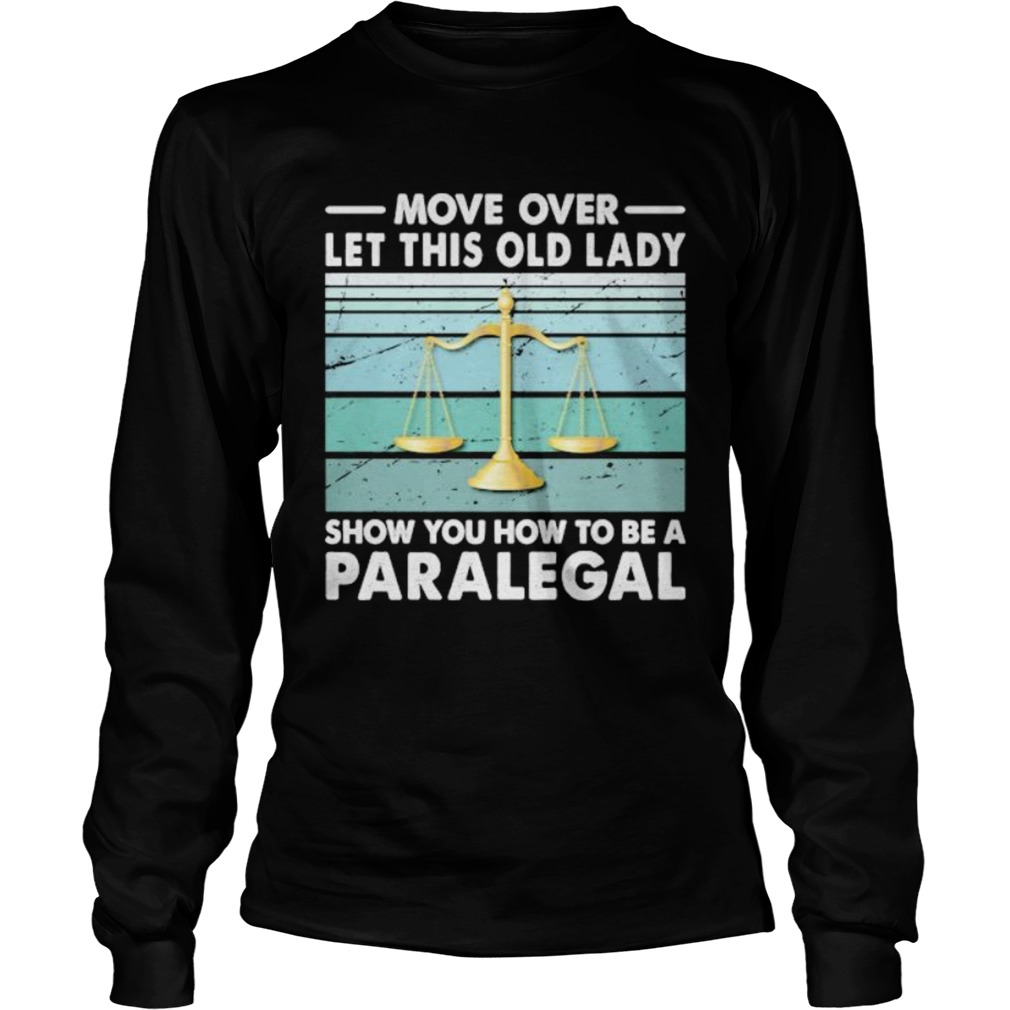 Move Over Let This Old Man Show You How To Be A Paralegal Vintage Retro  Long Sleeve