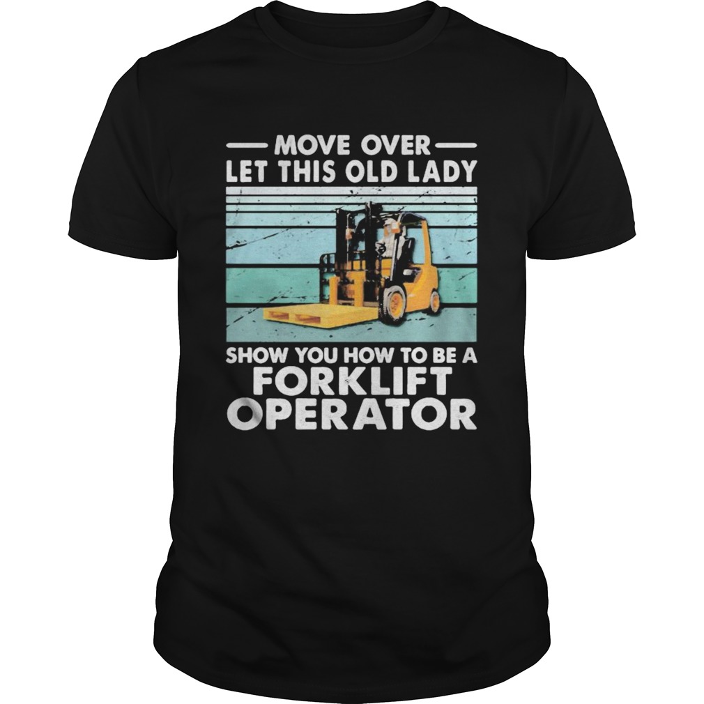 Move over let this old lady show you how to be a forklift operator  Unisex