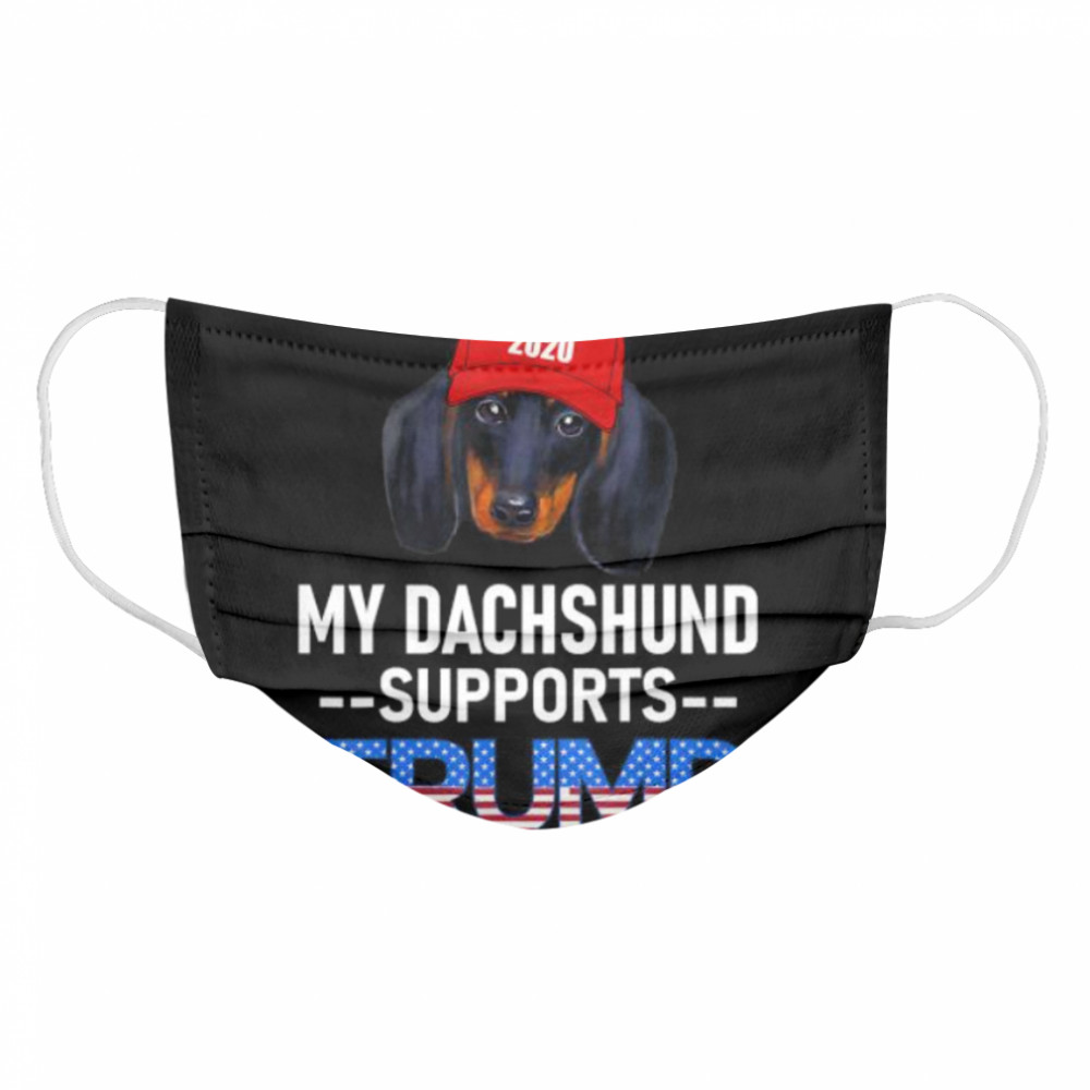 My Dachshund Supports Trump 2020 Re-Election Gift Trump Dog  Cloth Face Mask