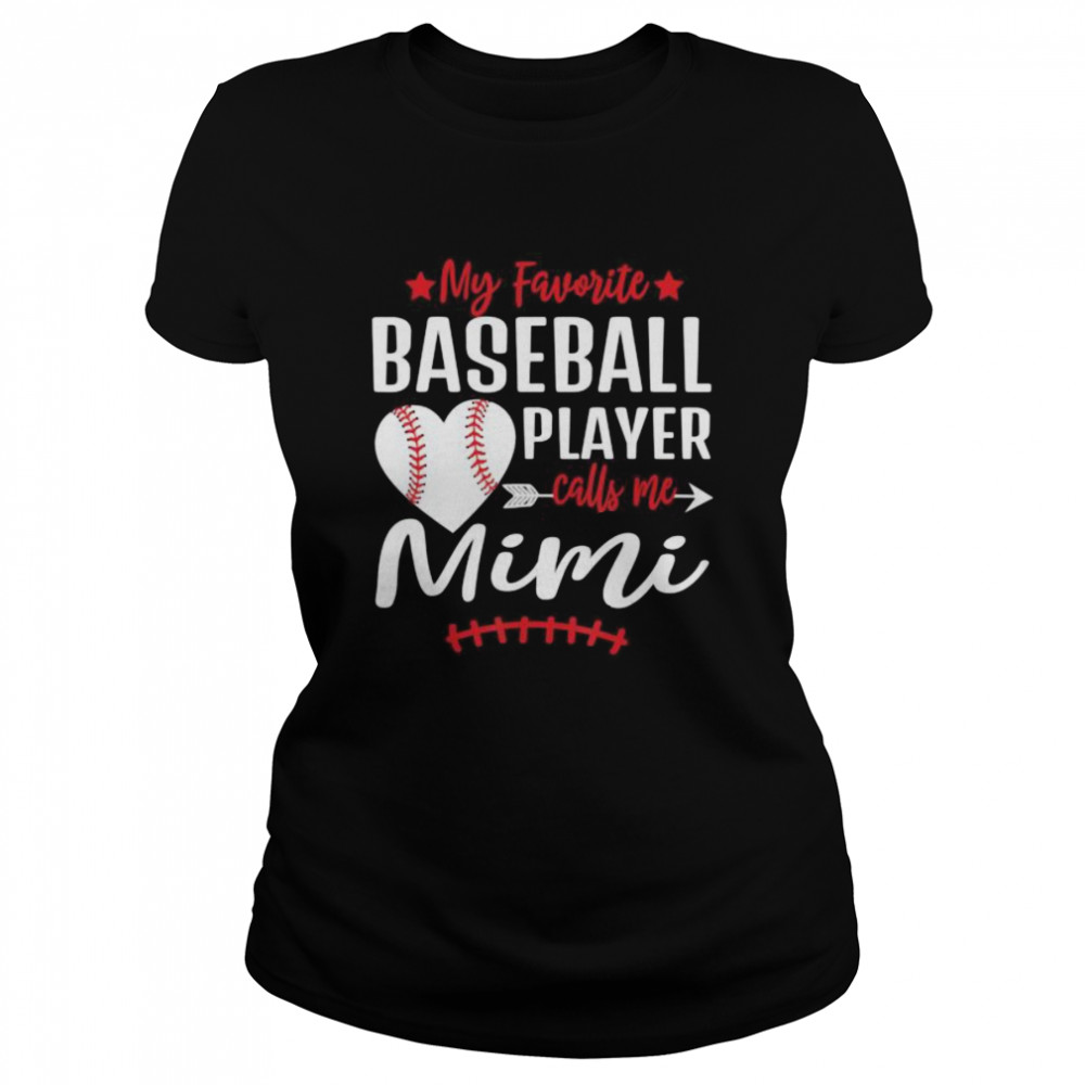 My Favorite Baseball Player Call Me Mimi  Classic Women's T-shirt