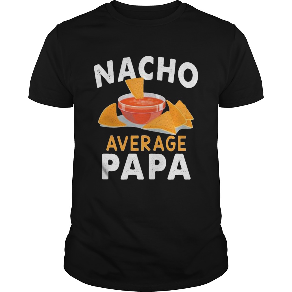 Nacho average papa  Unisex