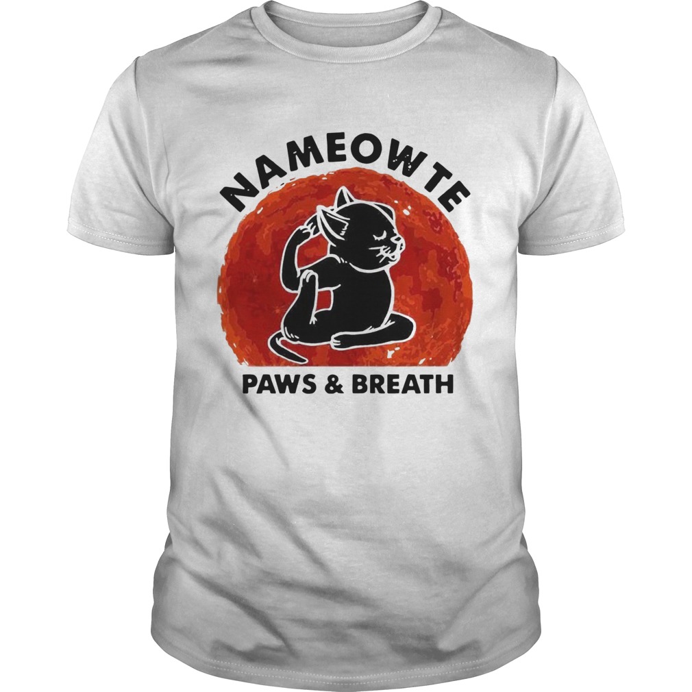 Nameowte Paws Breath shirt