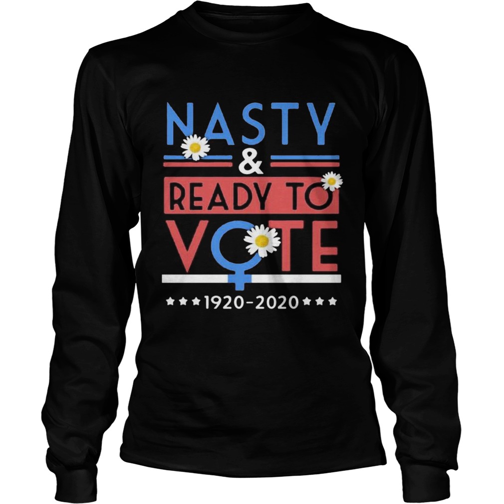 Nasty And Ready To Vote Feminism Kamala Harris  Long Sleeve