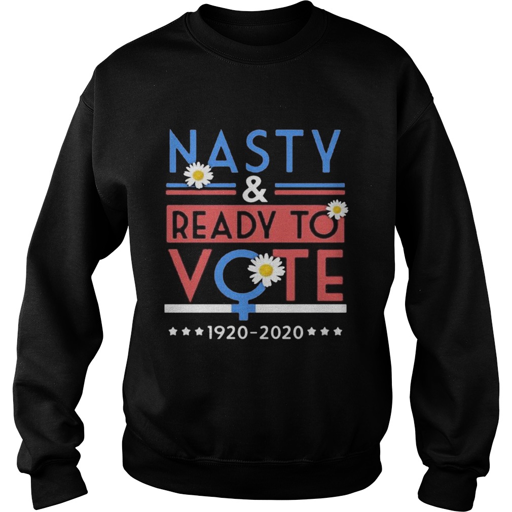 Nasty And Ready To Vote Feminism Kamala Harris  Sweatshirt