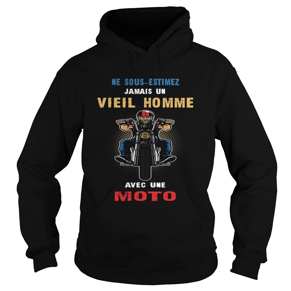 Ne SousEstimez Jamais Un Vieil Homme Avec Une Moto  Hoodie