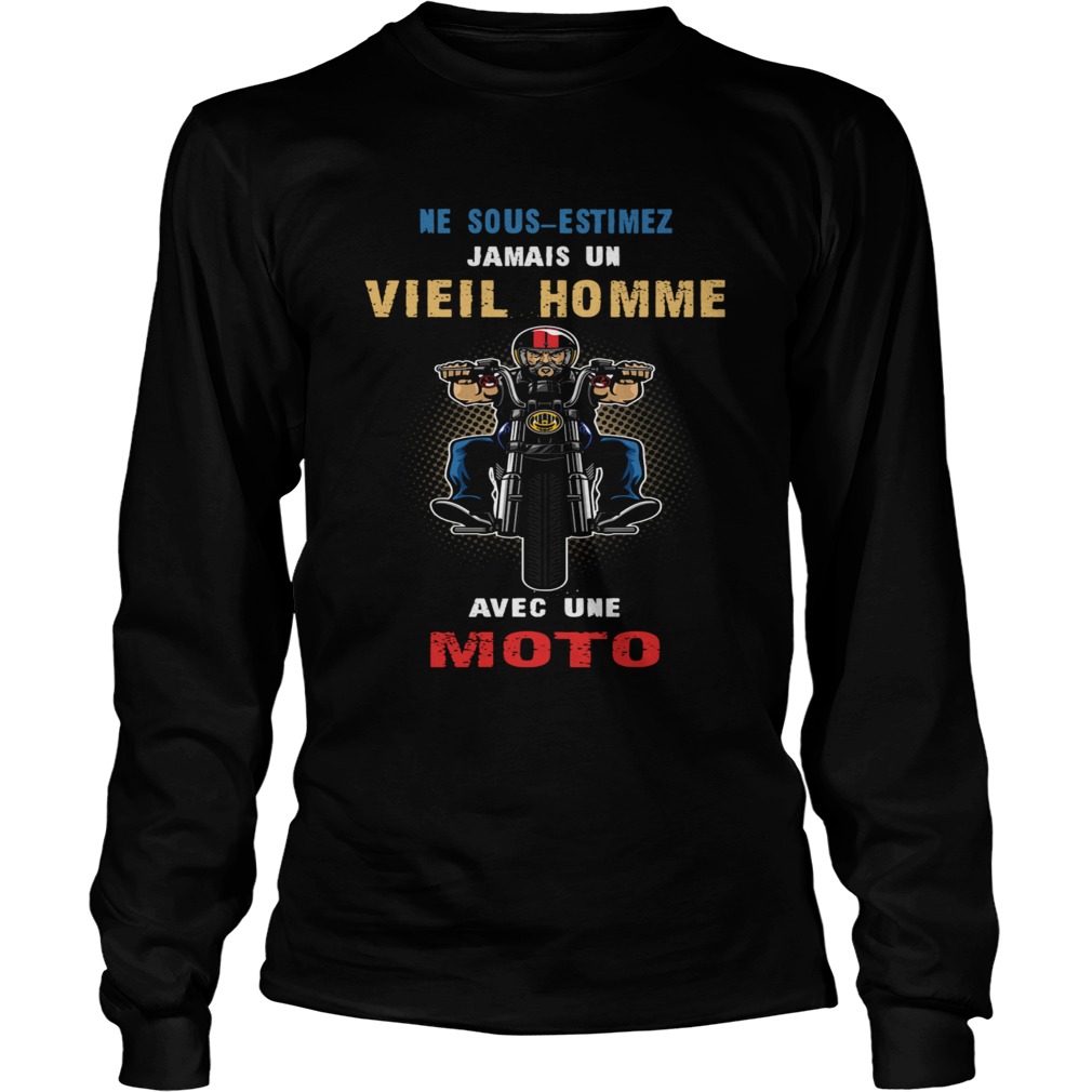 Ne SousEstimez Jamais Un Vieil Homme Avec Une Moto  Long Sleeve