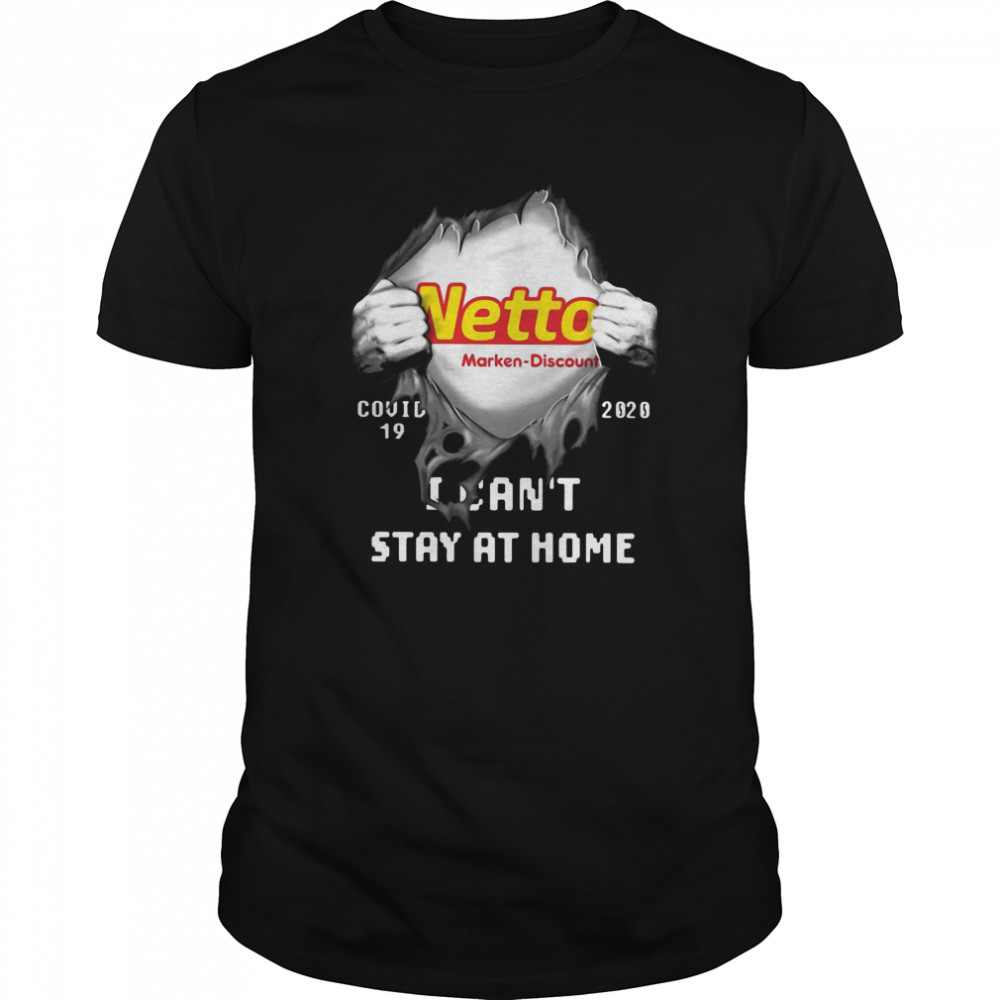 Netto Marken Discount Inside Me Covid-19 2020 I Can’t Stay At Home shirt