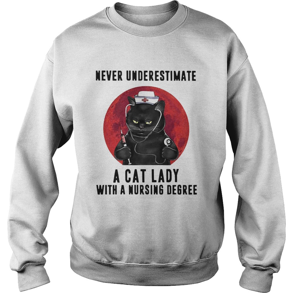 Never Underestimate A Cat Lady With A Nursing Degree Blood Moon  Sweatshirt