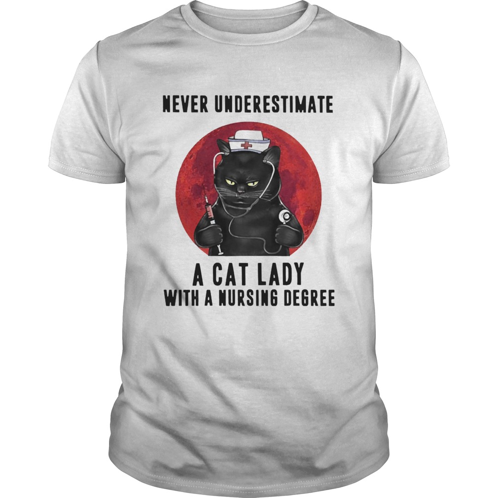 Never Underestimate A Cat Lady With A Nursing Degree Blood Moon  Unisex