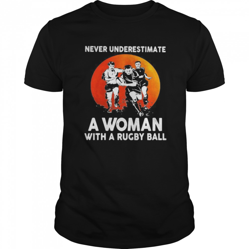 Never Underestimate A Woman With A Rugby Ball Sunset  Classic Men's T-shirt