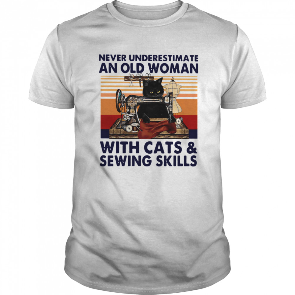 Never Underestimate An Old Woman With Cats And Sewing Skills Vintage shirt