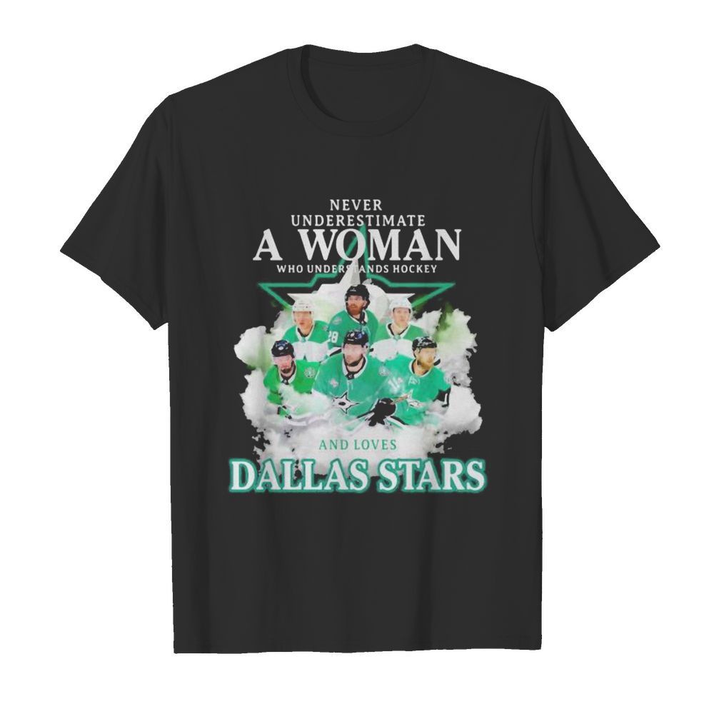 Never underestimate a woman who understands hockey and loves dallas stars shirt