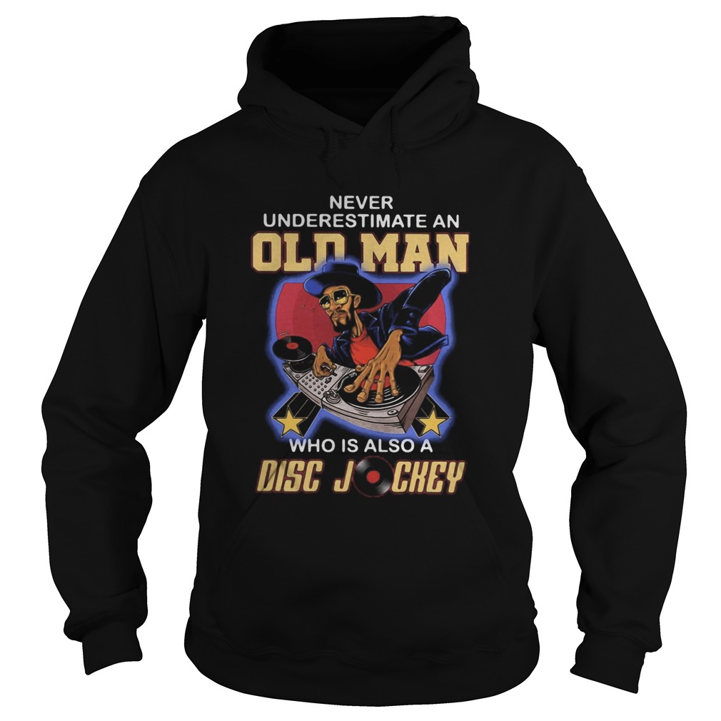 Never underestimate an old woman who is also a disc jockey  Hoodie