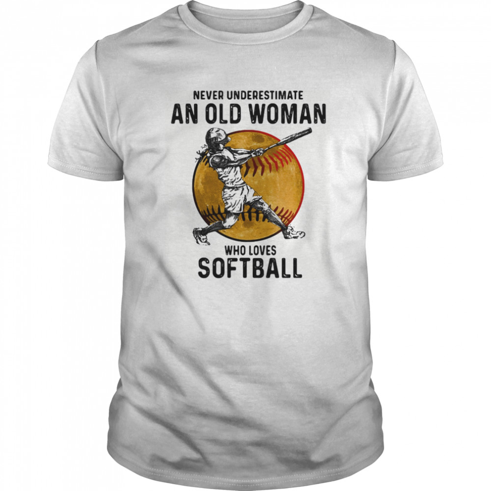 Never underestimate an old woman who loves softball vintage shirt