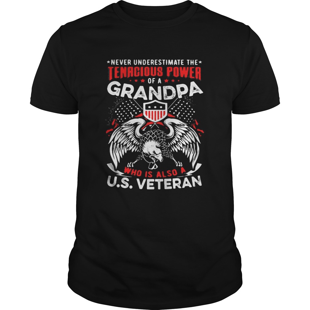 Never underestimate the tenacious power of a grandpa who is also a US veteran  Unisex