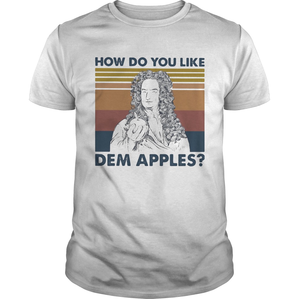 Newton How do you like dem apples vintage retro shirt