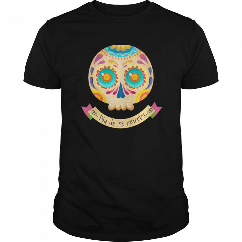 Nice Sugar Skull Dia De Los Muertos Day Dead shirt