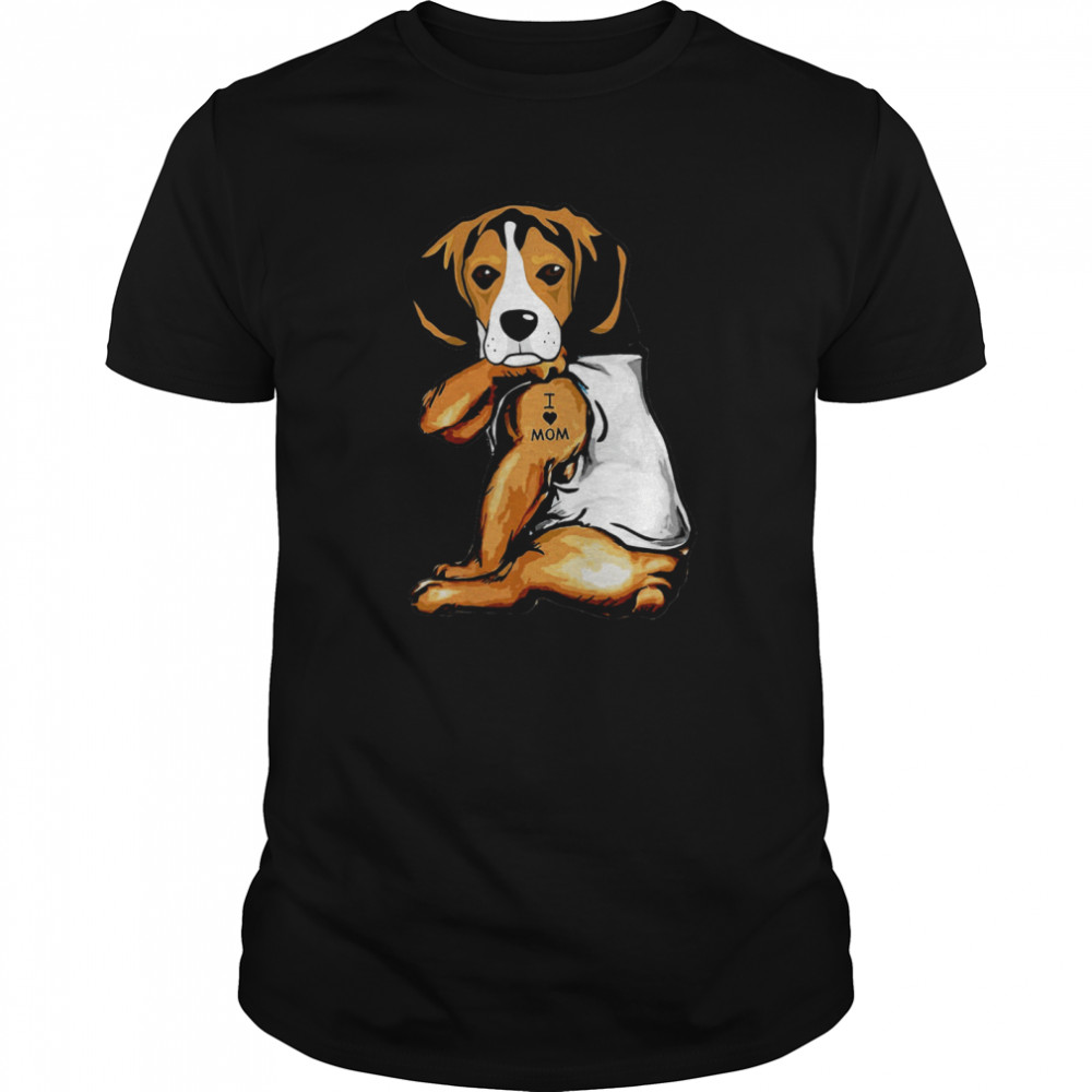 Nice The Beagle Dog I Love Mom shirt