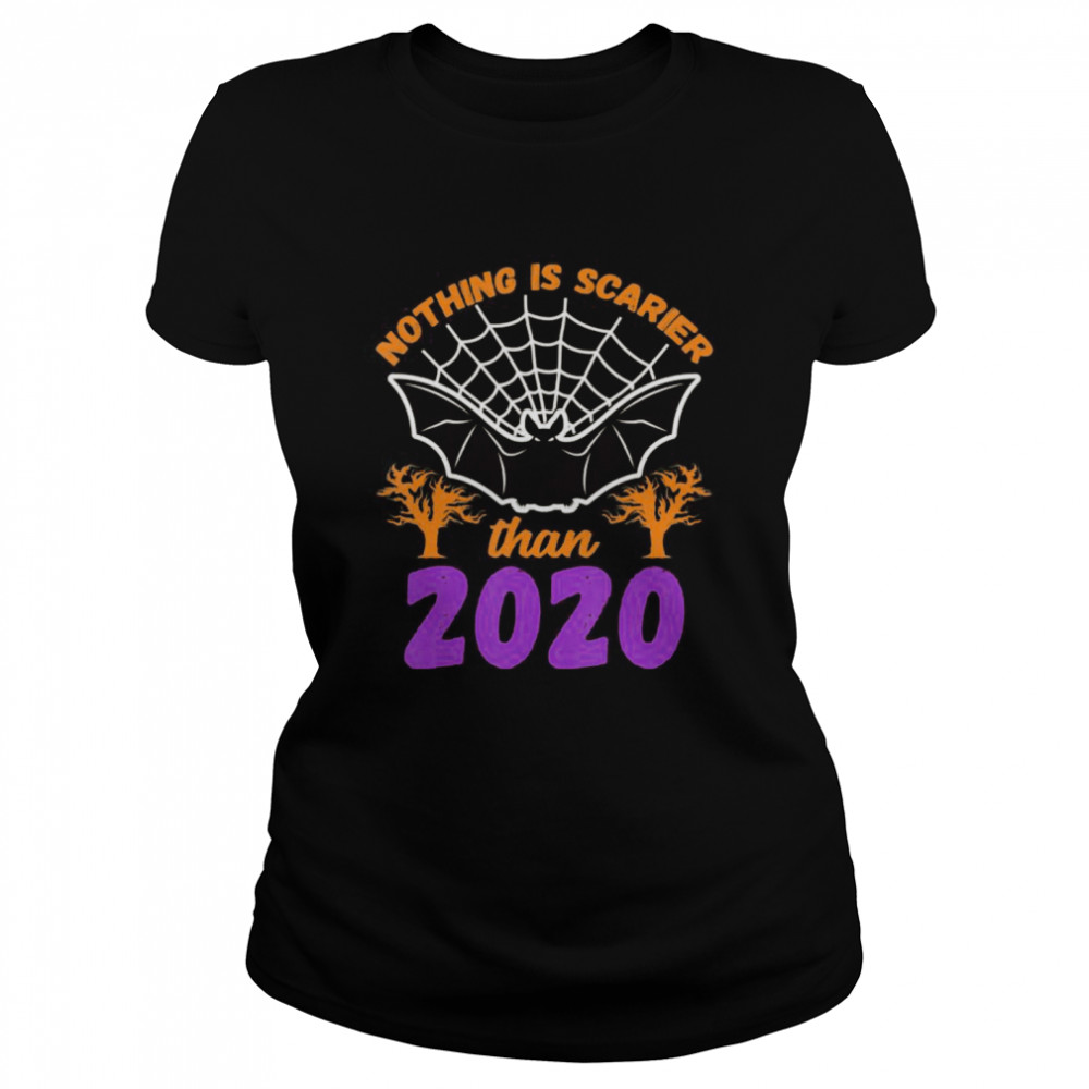 Nothing Is Scarier Than 2020 Halloween Bat  Classic Women's T-shirt