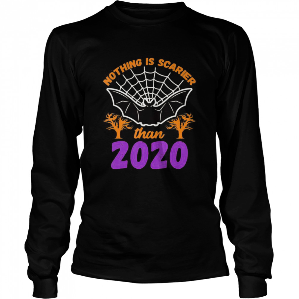 Nothing Is Scarier Than 2020 Halloween Bat  Long Sleeved T-shirt