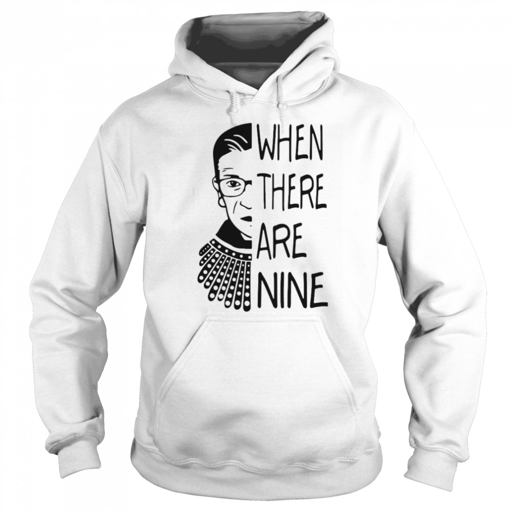 Notorious RBG When There Are Nine  Unisex Hoodie