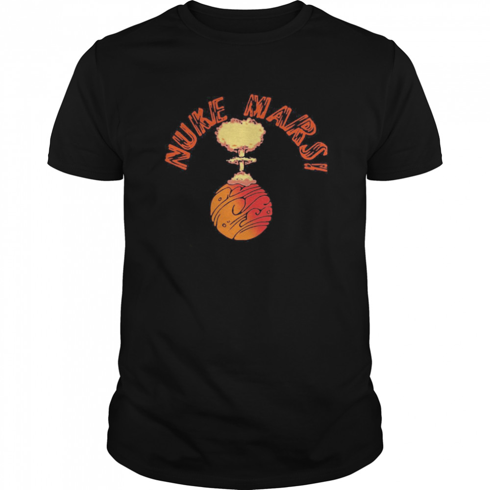 Nuke Mars Elon Musk shirt