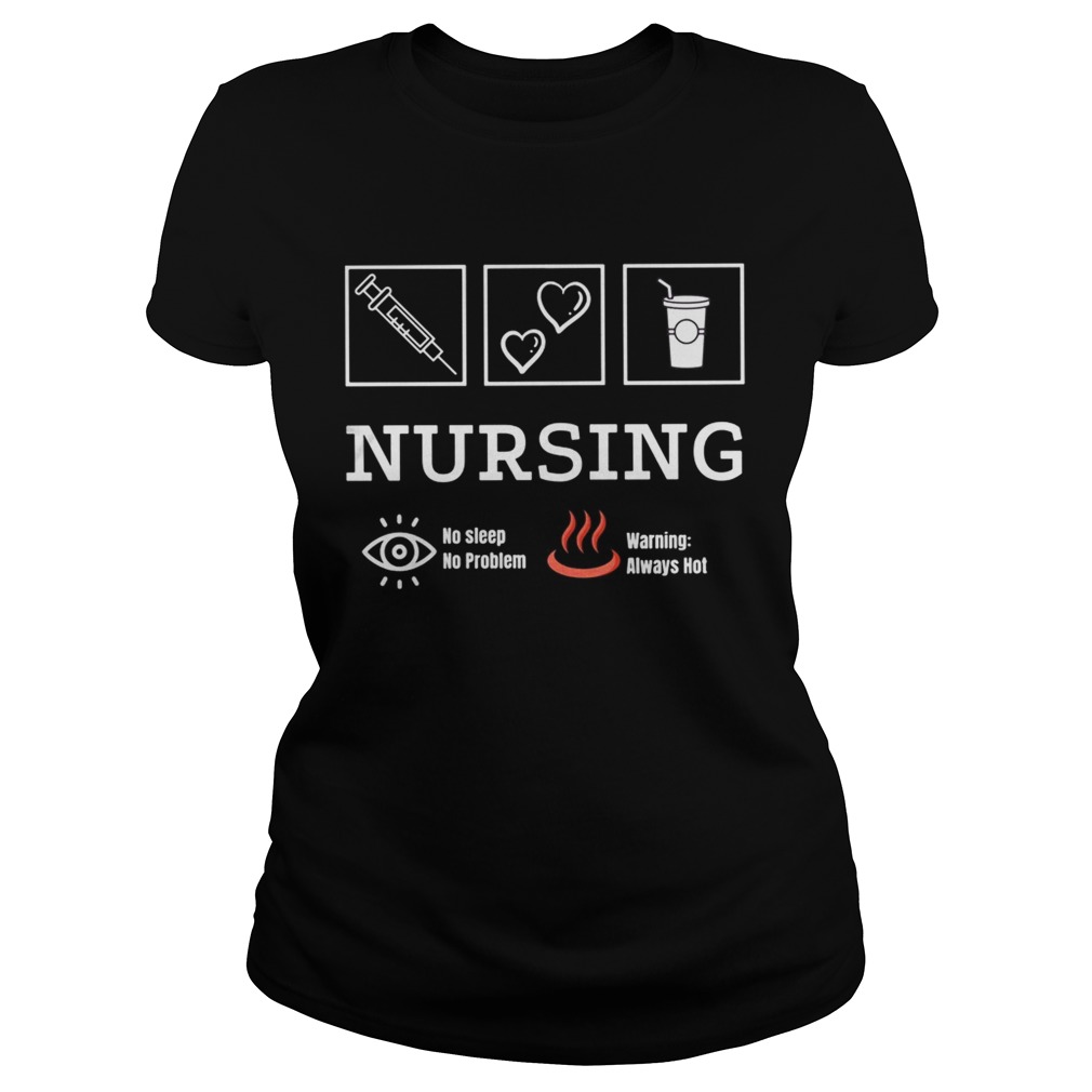 Nursing no sleep no problem warning always hot  Classic Ladies