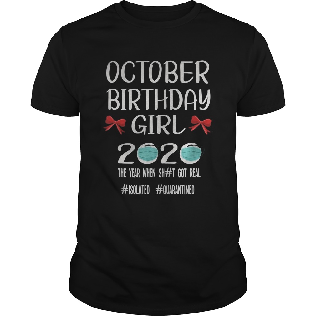 October girl birthday quarantine 2020 gift social distance shirt