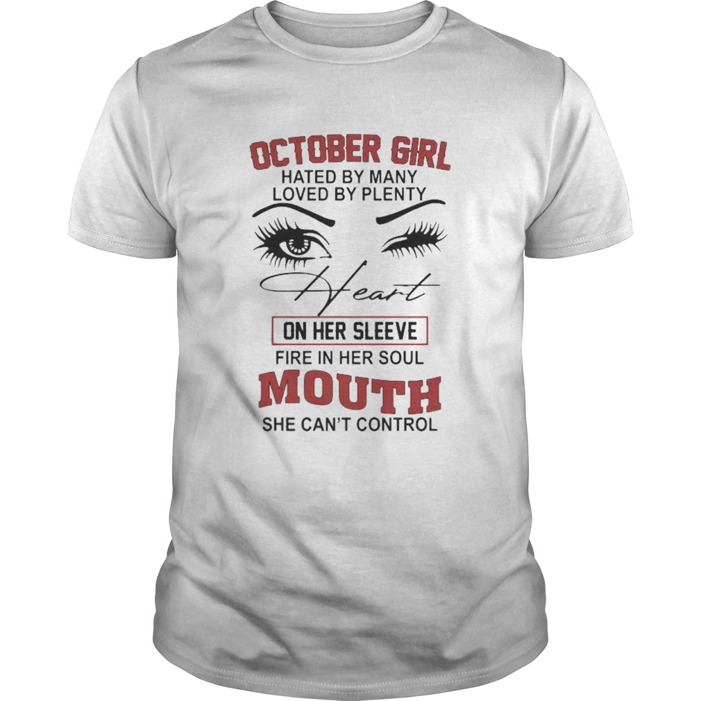 October girl hated by many loved by plenty heart on her sleeve fire in her soul mouth she cant con