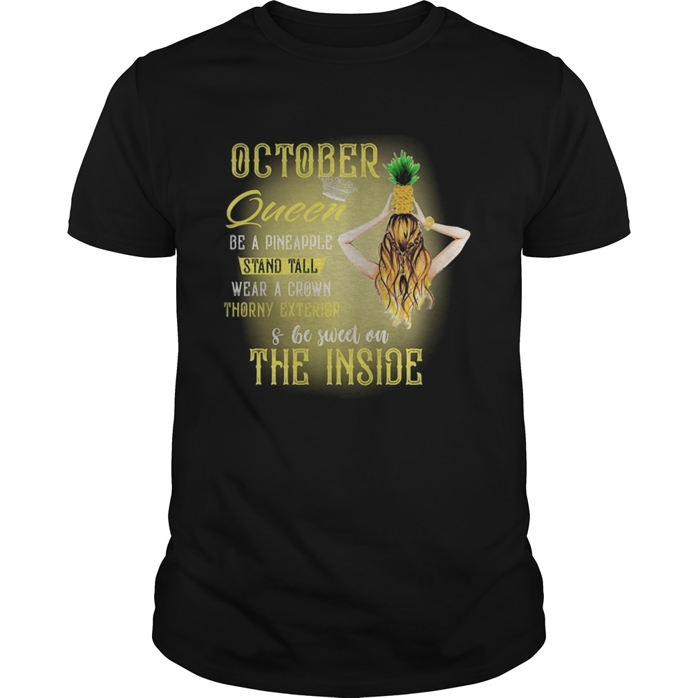 October queen be a pineapple stand tall wear a crown throny exterior and be sweet on the inside shi