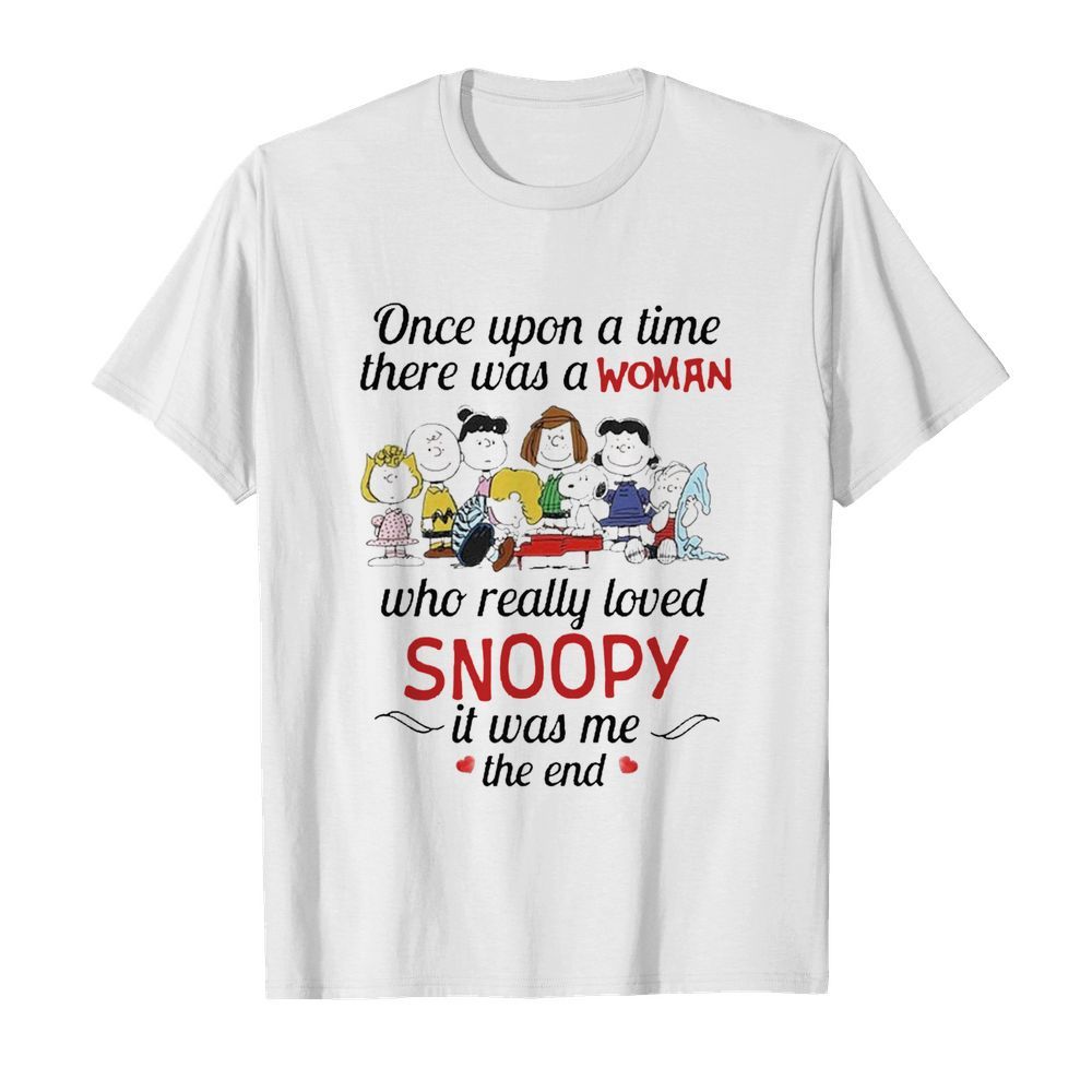 Once Upon A Time There Was A Woman Who Really Loved Snoopy It Was Me The End  Classic Men's T-shirt