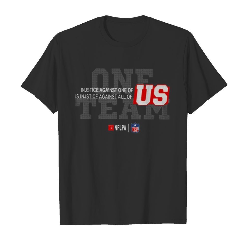 One Team Injustice Against One Of Is Injustice Against All Of Us shirt