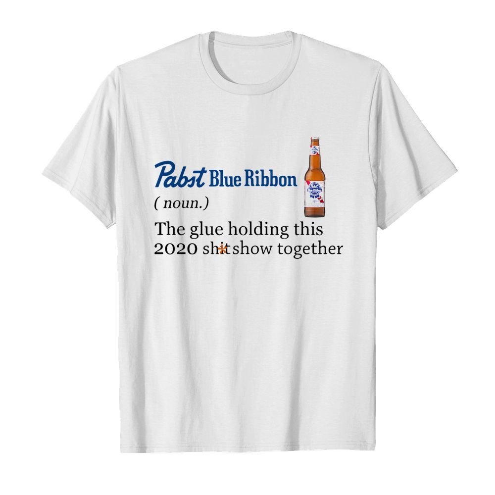 Pabit Blue Ribbon The Glue Holding This 2020 Shitshow Together shirt