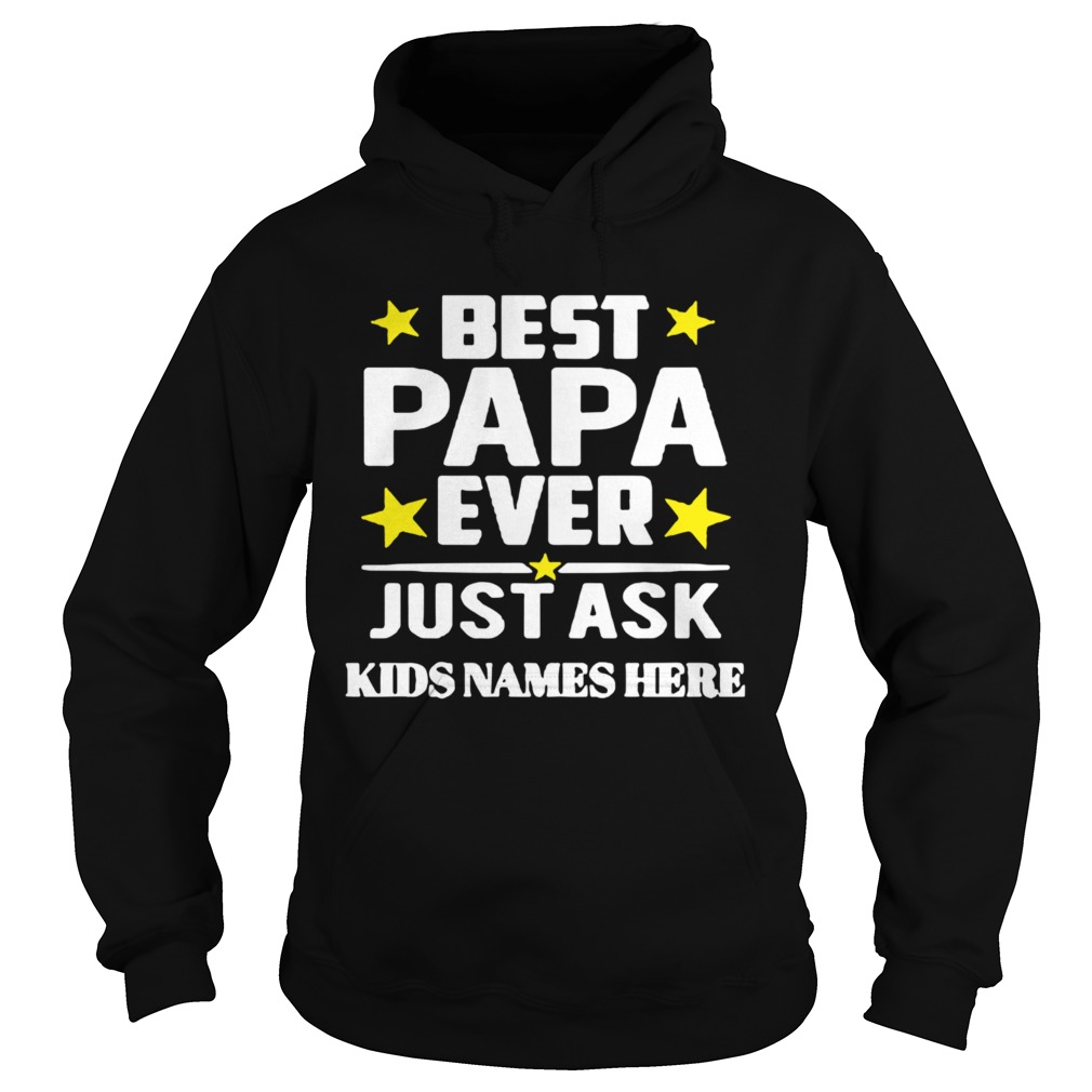 Papa Ever Just Ask Kids Names Here  Hoodie