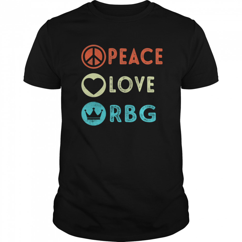 Peace Love Ruth Bader Ginsburg RBG shirt