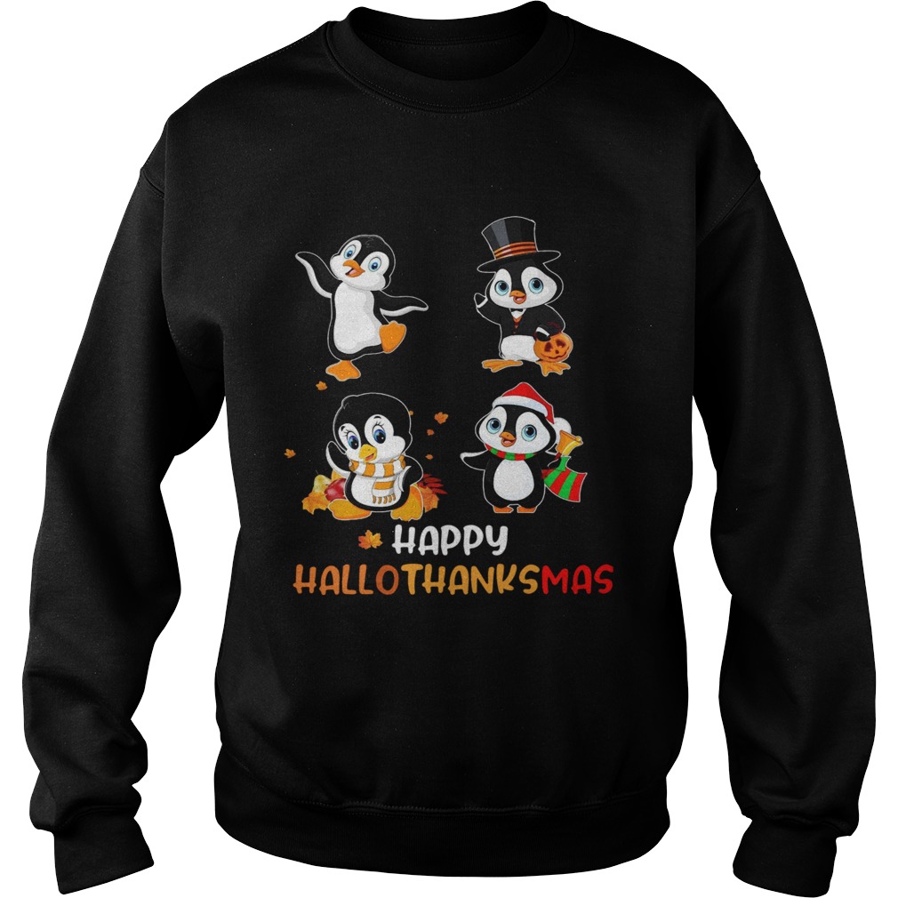 Penguin Happy Hallothanksmas  Sweatshirt