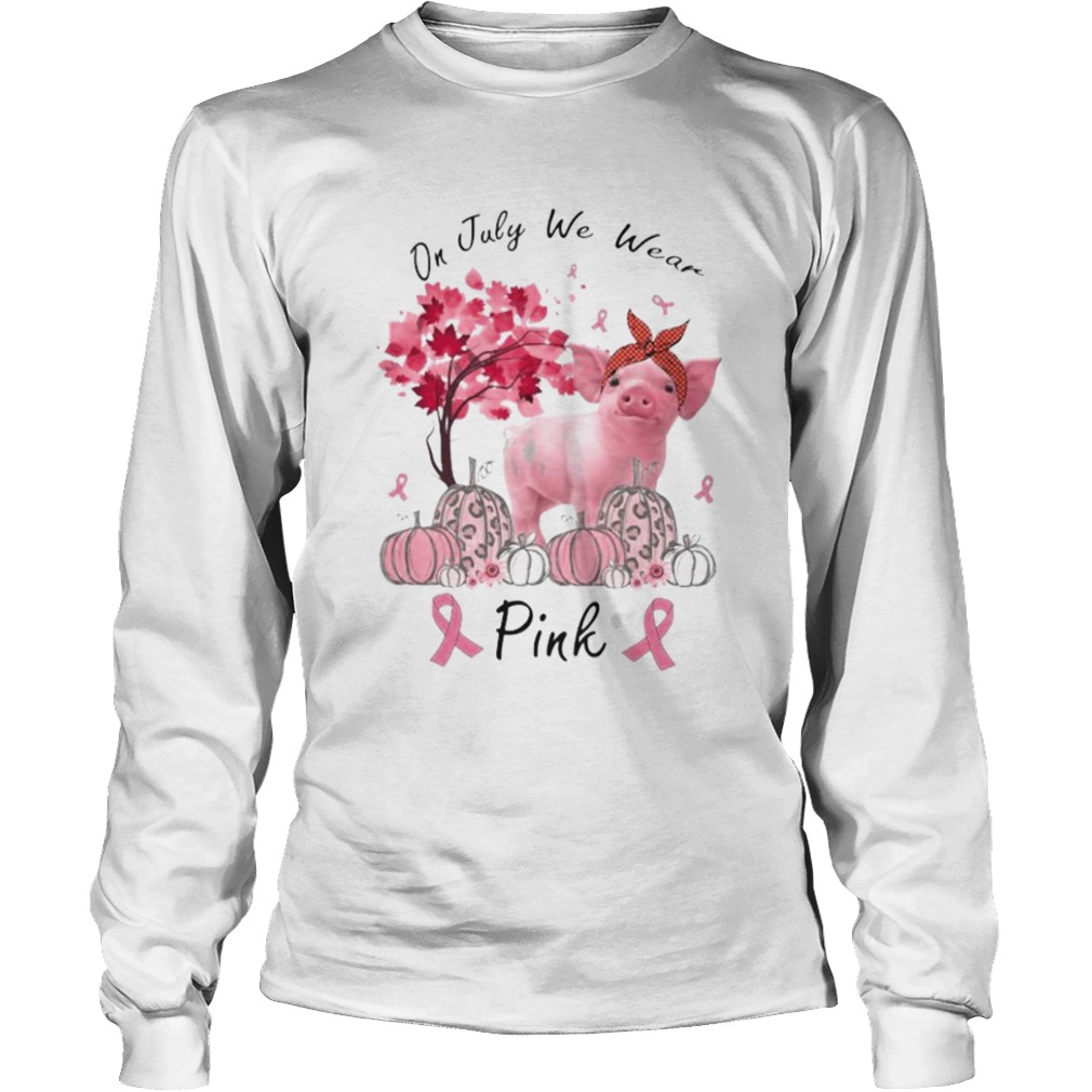 Pig On july we wear pink Pumpkin Breast Cancer Awareness  Long Sleeve