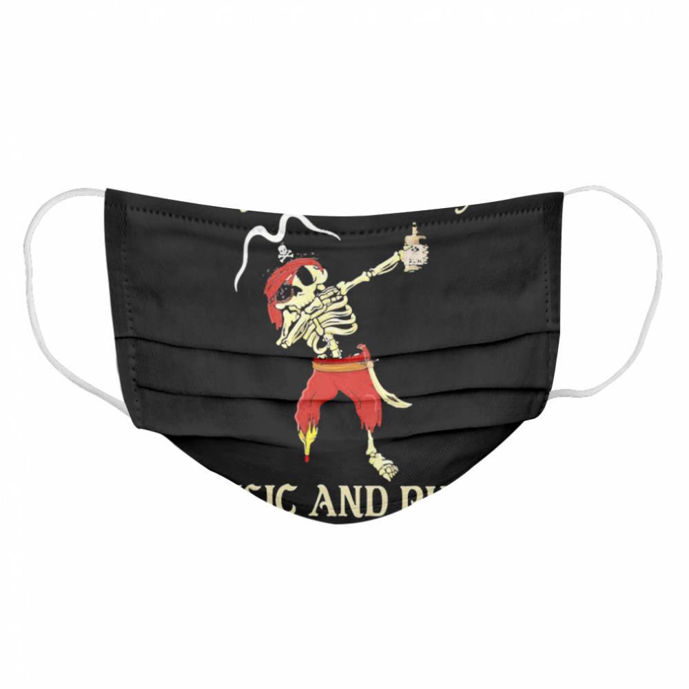 Pirate Skeleton Easily Distracted By Music And Rum  Cloth Face Mask