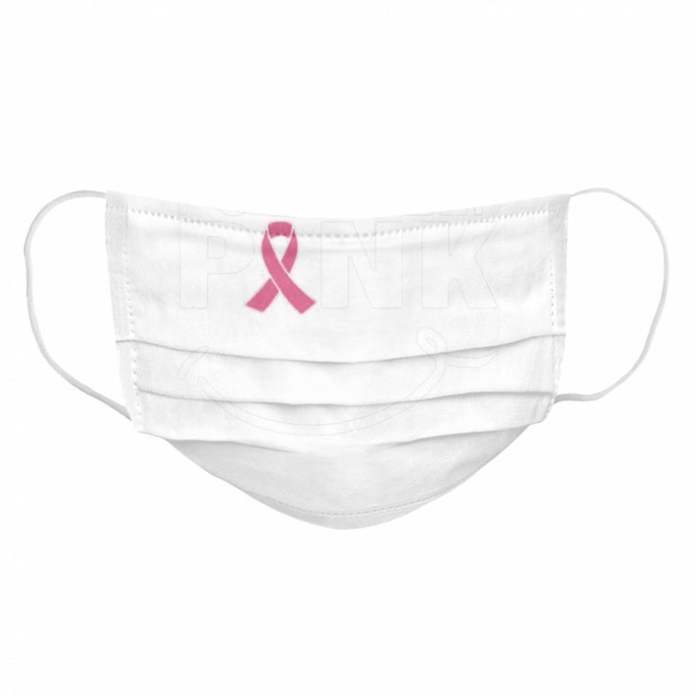 Positively Pink Breast Cancer  Cloth Face Mask