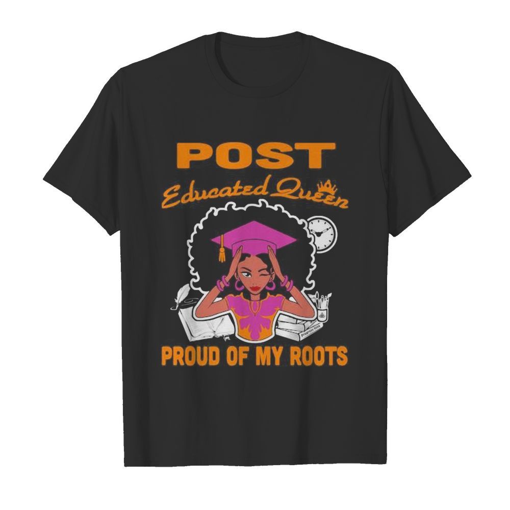 Post educated queen proud of my roots  Classic Men's T-shirt