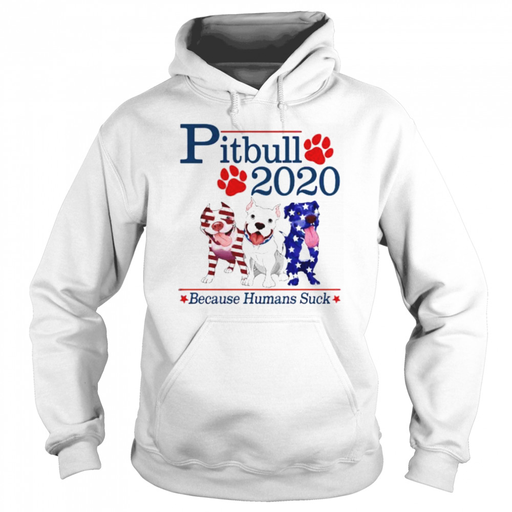 Presidents Three Pitbull 2020 Because Humans Suck  Unisex Hoodie