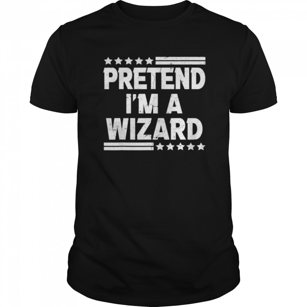 Pretend I’m A Wizard Costume Funny Lazy Halloween shirt