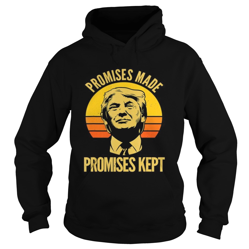 Promises Made Promises Kept Trump 2020 Election MAGA Vote  Hoodie