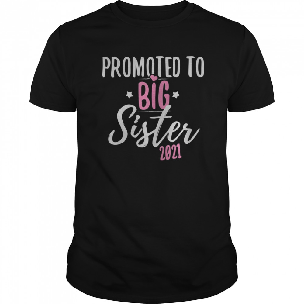 Promoted to big Sister 2021 shirt