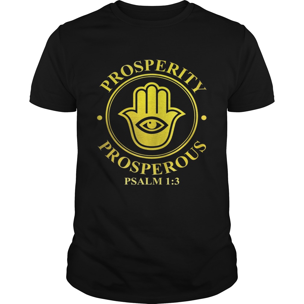 Prosperity prosperous psalm 1 3 It is God will shirt