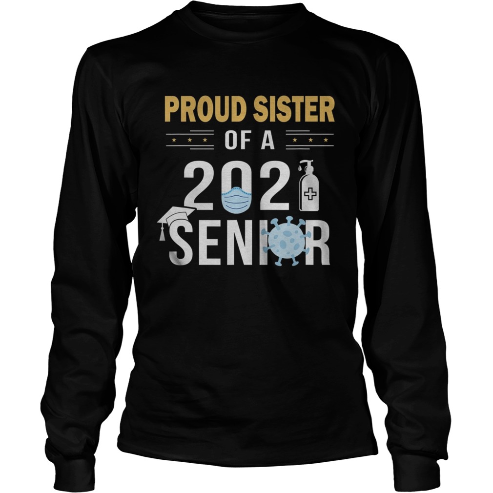 Proud Sister of a 2021 Senior  Long Sleeve