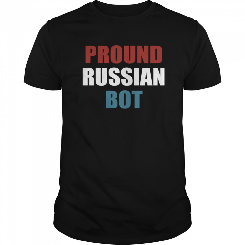 Pround Russian Bot shirt