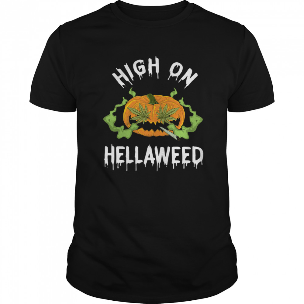 Pumpkin Weed High On Hellaweed Halloween shirt