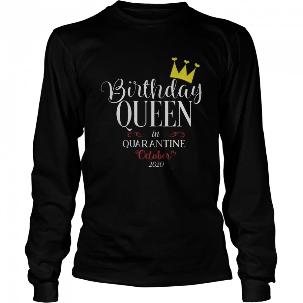 Quarantine Birthday Women Queen Born In October  Long Sleeved T-shirt