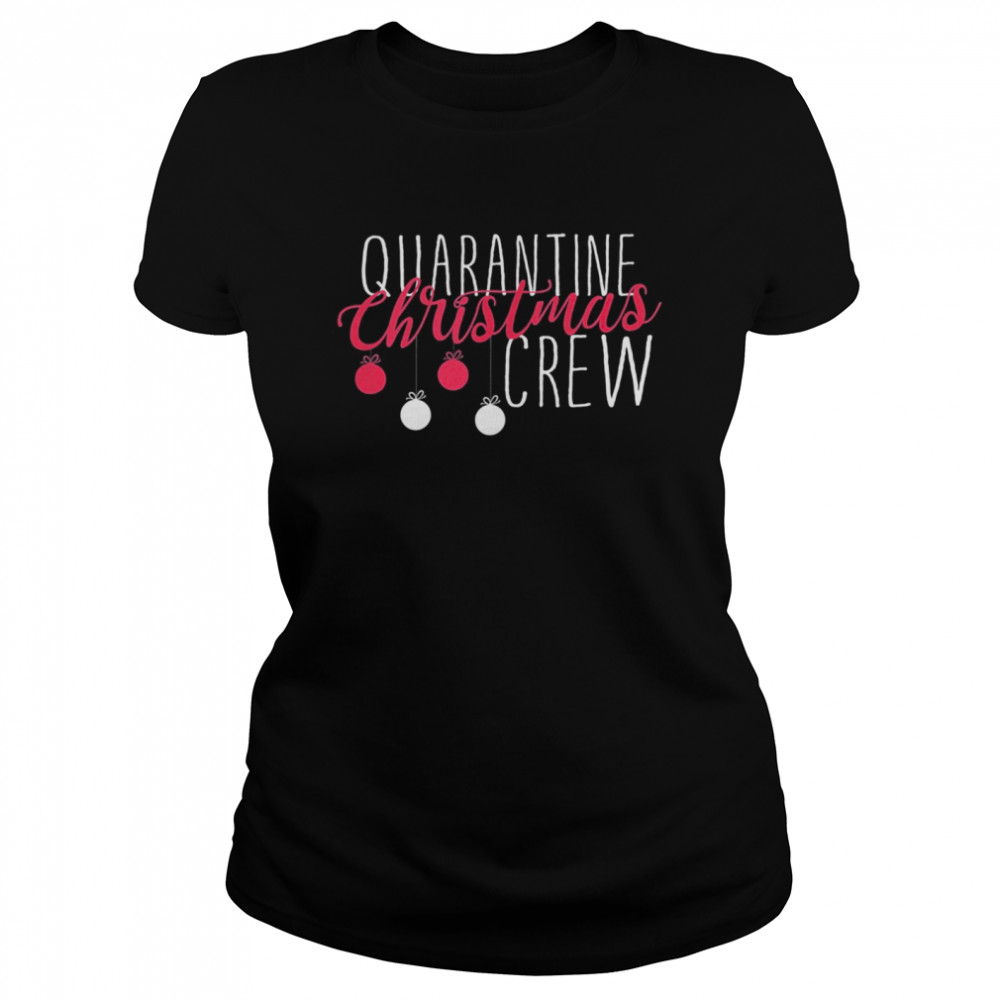 Quarantine Christmas Crew 2020 Casual Family Christmas  Classic Women's T-shirt